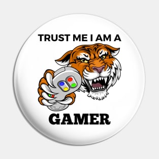 Trust Me I Am A Gamer - Tiger With Gamepad And Black Text Pin