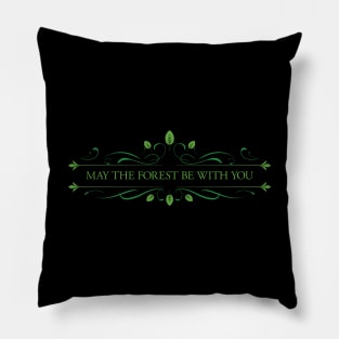 May the Forest Be with You Pillow