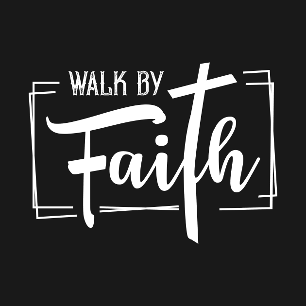 Walk by faith by TEEPHILIC