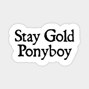 Stay Gold Ponyboy Magnet