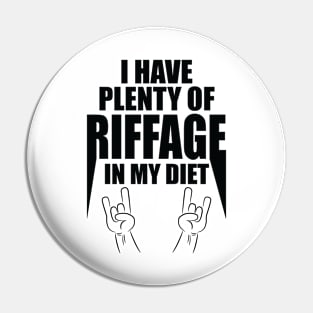 I have plenty of riffage in my diet (black design #1) Pin