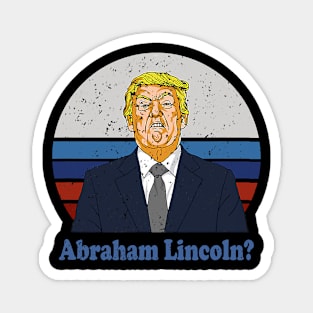 Abraham Lincoln Trump Comparison Funny Debate Magnet