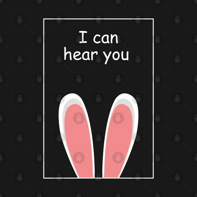 I can hear you rabbits with big ears by HB WOLF Arts