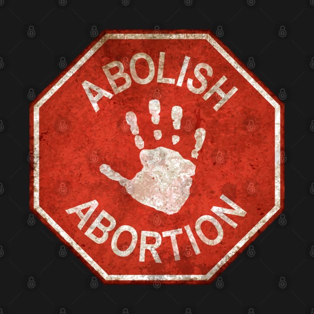 Abolish Abortion - Stop by Barn Shirt USA