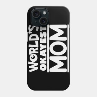 okayest mom Phone Case