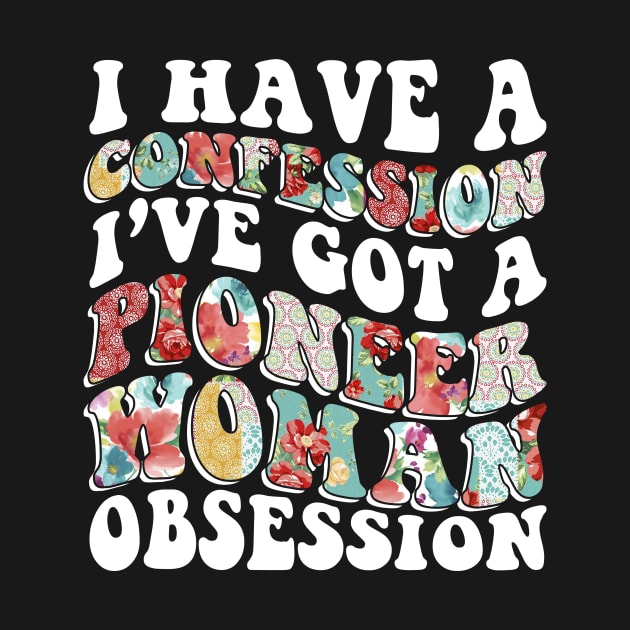 I have a Confession I've got a Pioneer obsession Funny by unaffectedmoor