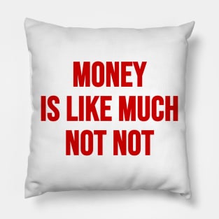 Money Not Not Pillow