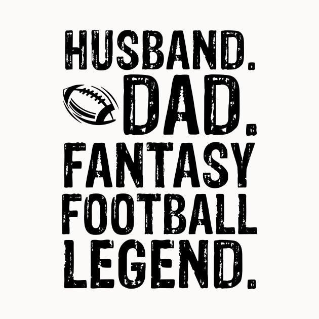 Husband Dad Fantasy Football Legend by GameOn Gear