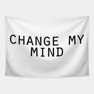 Change my Mind Tapestry