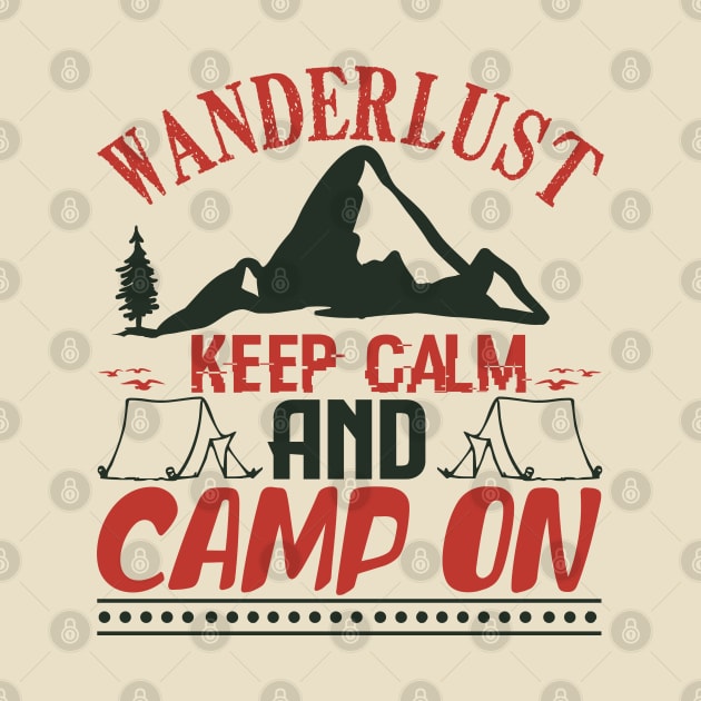 wanderlust keep calm and camp on by Dasart