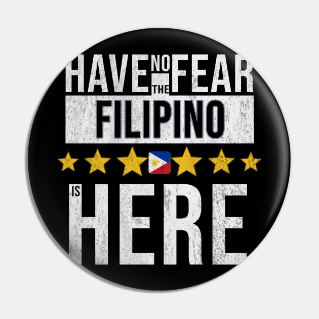 Have No Fear The Filipino Is Here - Gift for Filipino From Philippines Pin by Country Flags