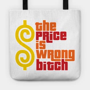 The Price Is Wrong Bitch Tote