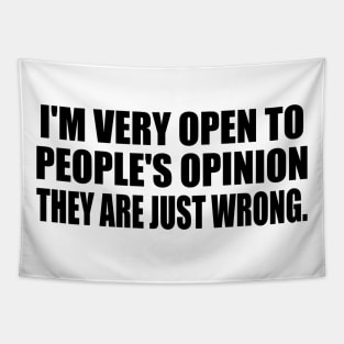 I'm very open to people's opinion. they are just wrong. Tapestry