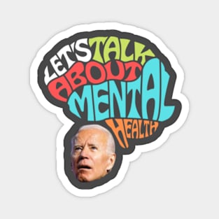 Joe Biden Mental Health Magnet