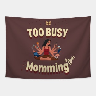 Too busy momming graphic Tapestry