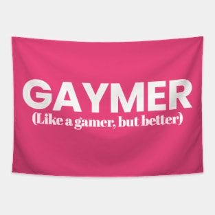 Gaymer (Like a gamer, but better) Tapestry