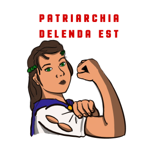 Patriarchia Delenda Est T-Shirt