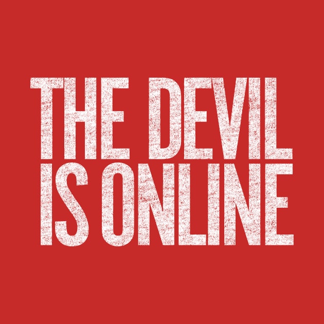THE DEVIL IS ONLINE by Hashtagified