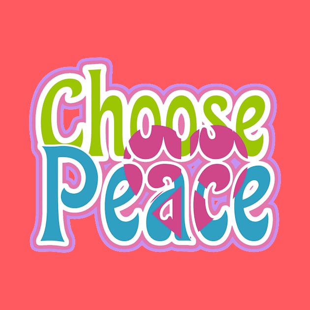 Choose Peace with Heart Peace Symbol by AlondraHanley