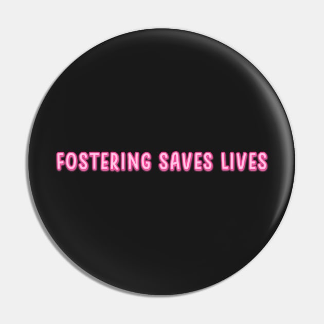 fostering saves lives pink Pin by sarelitay