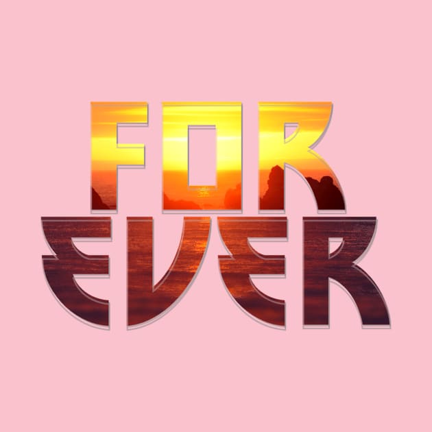 FOREVER by afternoontees