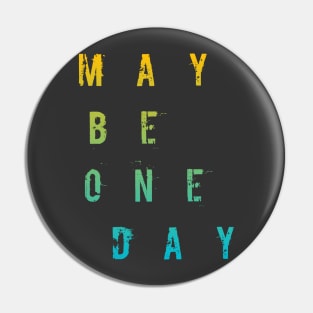 Maybe One Day / BLACK Pin