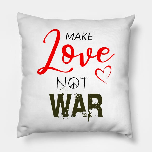 Make love not war Pillow by NotoriousMedia