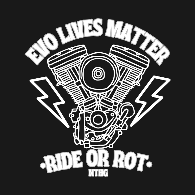 Evo lives matter by Nick the Harley Guy