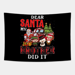 Dear Santa My Brother Did It Funny Tapestry