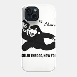 No Chance Phone Case