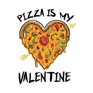 pizza is my valentine T-Shirt