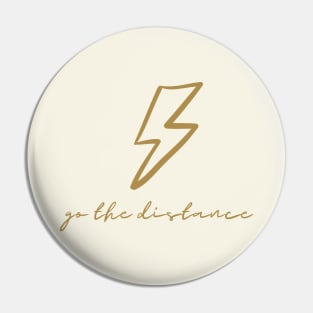 Go The Distance Pin