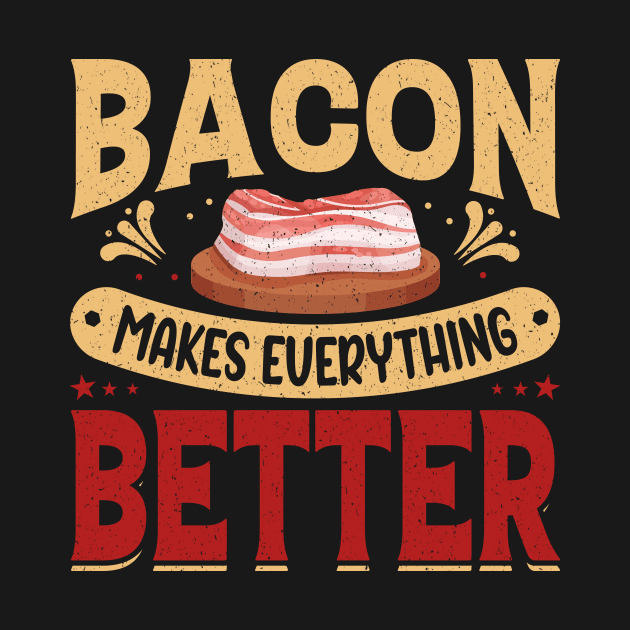 Bacon makes everything better. by maxcode