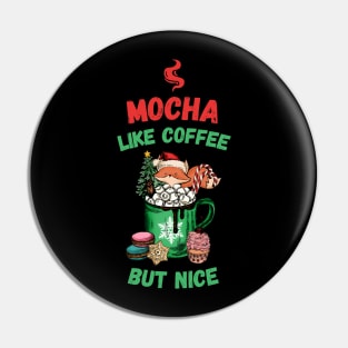 Mocha, like coffee but nice Pin