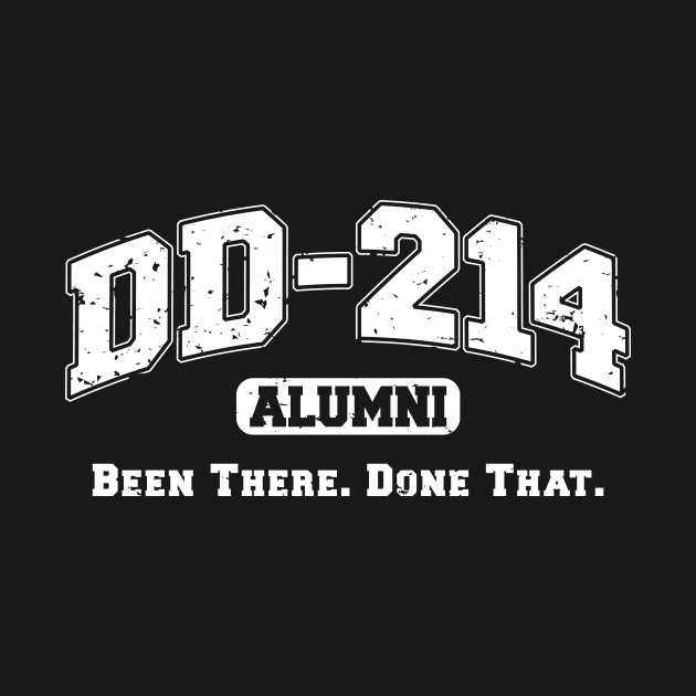 DD-214 Alumni Military Veteran Been There Done That by hobrath