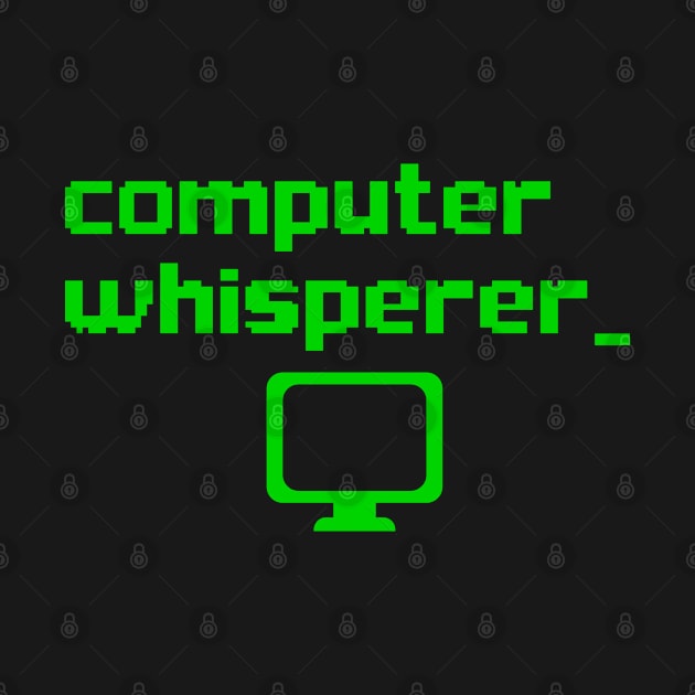 Computer Whisperer by Seaside Designs