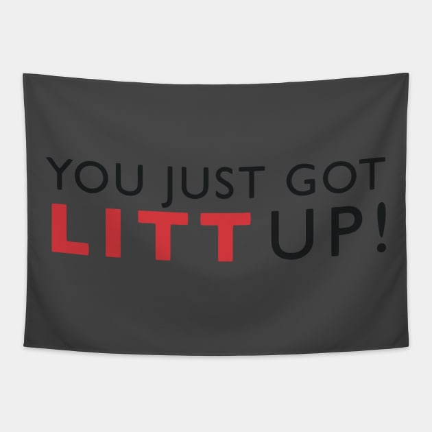 You just got LITT up Tapestry by GloriousWax