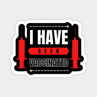 I Have Been Vaccinated Magnet