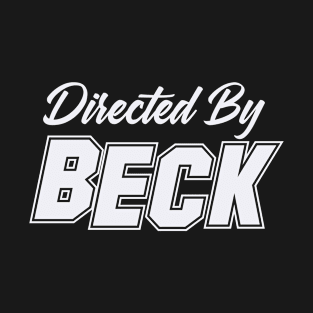 Directed By BECK, BECK NAME T-Shirt