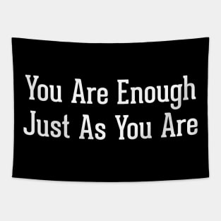 You Are Enough Just As You Are Tapestry