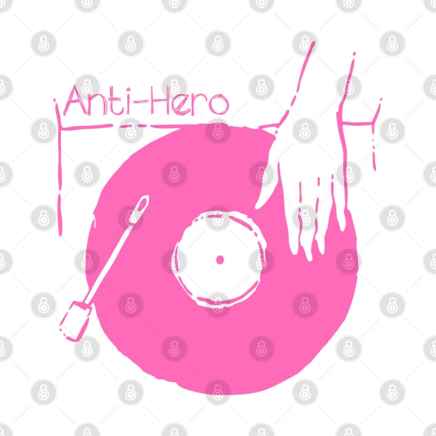 Put Your Vinyl - AntiHero by earthlover