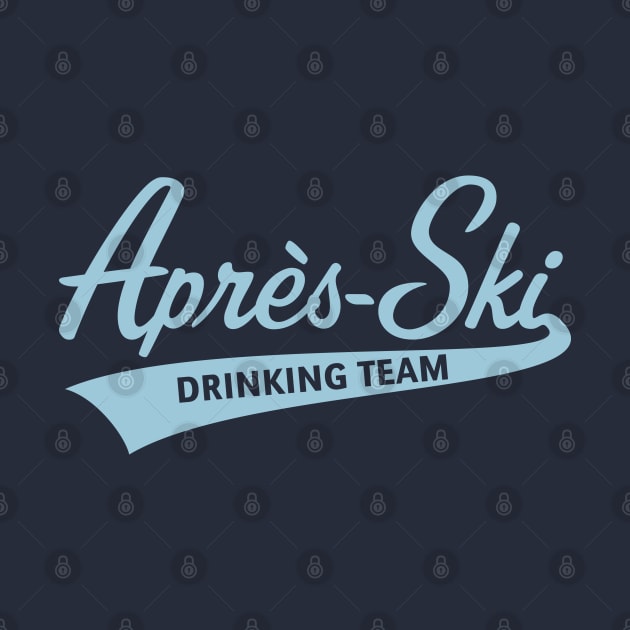 Après-Ski – Drinking Team (Lettering / Apres Ski / Sky-Blue) by MrFaulbaum