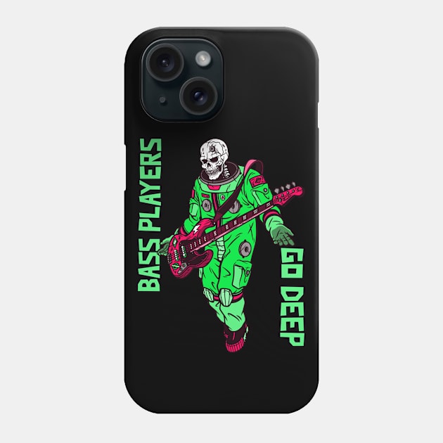 Bass Players Go Deep, Funny Spaceman, Scary Skeleton Costume Phone Case by DeliriousSteve