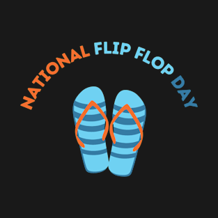 NATIONAL FLIP FLOP DAY T-Shirt