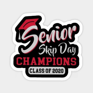 Senior skip day champions class of 2020 tshirt for women men Magnet
