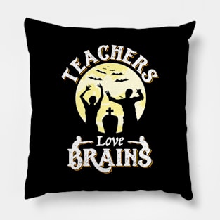 Teachers Love Brains Funny Zombie Halloween Pillow