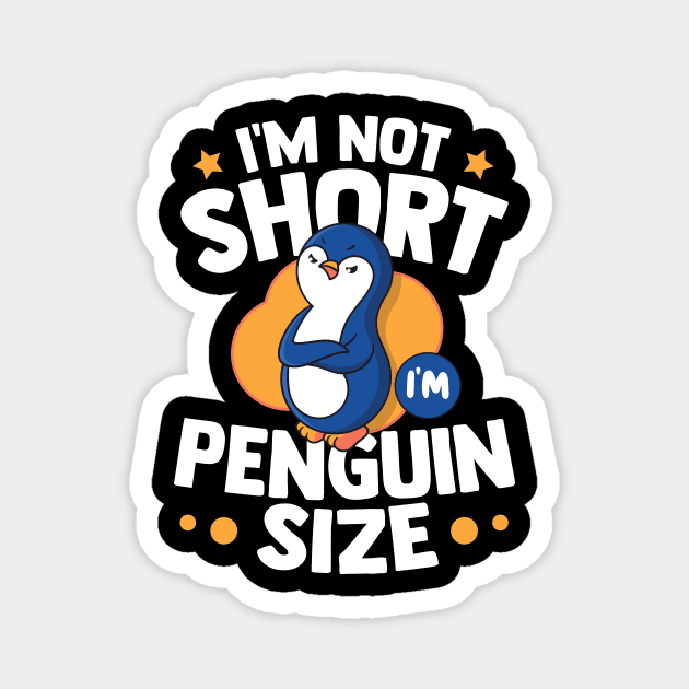 Im Not Short Im Penguin Size Magnet by TheDesignDepot