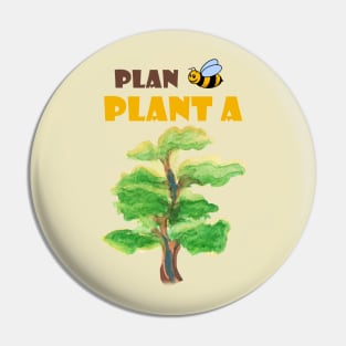 Plan B, plant a tree :) Pin