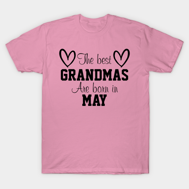 Discover The Best Grandmas Are Born In May - The Best Grandmas Are Born In Junuary - T-Shirt