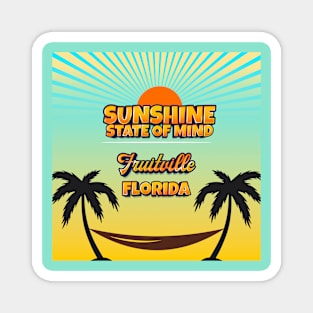 Fruitville Florida - Sunshine State of Mind Magnet